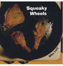 Mike Levy - Squeaky Wheels