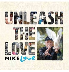 Mike Love - Unleash The Love