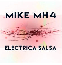 Mike MH4 - Electrica Salsa