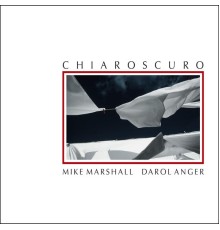 Mike Marshall & Darol Anger - Chiaroscuro