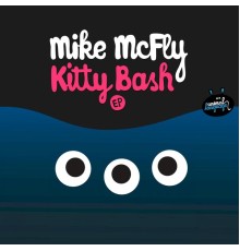 Mike McFly - Kitty Bash