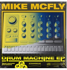 Mike McFly - Drum Machine EP