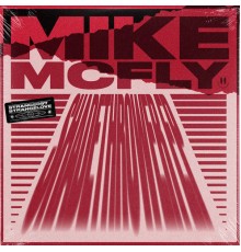 Mike McFly - Shadethrower EP