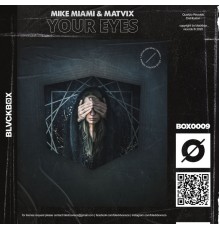 Mike Miami, MATVIX - Your Eyes