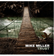 Mike Miller - Trust