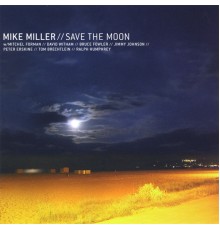 Mike Miller - Save the Moon