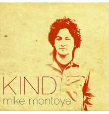 Mike Montoya - KIND