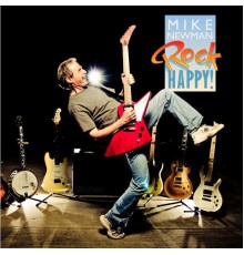 Mike Newman - Rock Happy!