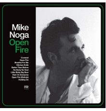 Mike Noga - Open Fire