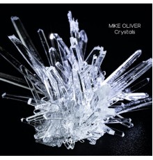 Mike Oliver - Crystals