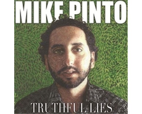 Mike Pinto - Truthful Lies