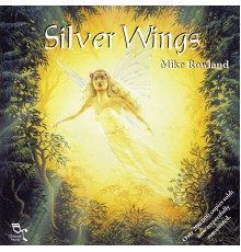 Mike Rowland - Silver Wings  (Remastered)