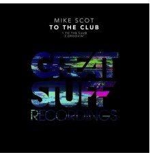 Mike Scot - To the Club