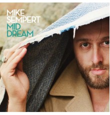 Mike Sempert - Mid Dream