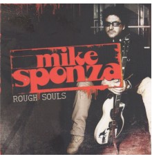 Mike Sponza - Rough Souls