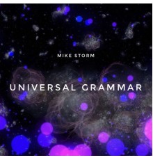 Mike Storm - Universal Grammar