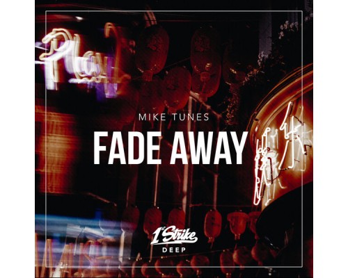 Mike Tunes - Fade Away