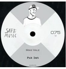 Mike Vale - Fuk Dat EP