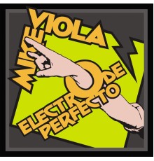 Mike Viola - Electro de Perfecto