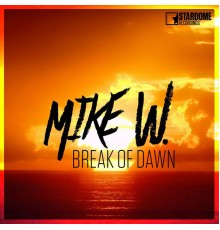 Mike W. - Break of Dawn