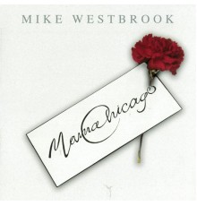 Mike Westbrook - Mama Chicago