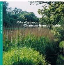 Mike Westbrook - Chanson Irresponsable