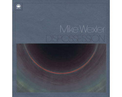 Mike Wexler - Dispossession (Mike Wexler)