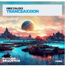 Mike Zaloxx - Tranceaxxion