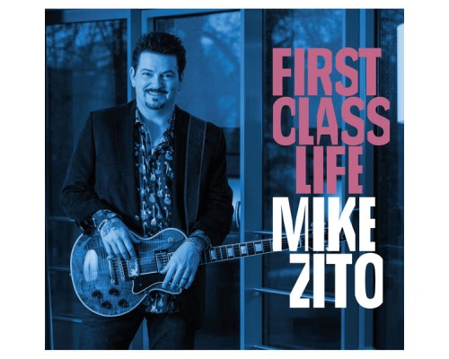 Mike Zito - First Class Life