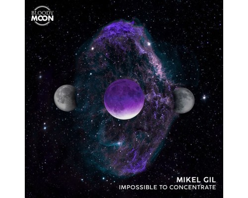 Mikel Gil - Impossible To Concentrate