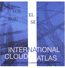 Mikel Rouse - International Cloud Atlas