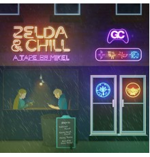 Mikel & GameChops - Zelda & Chill