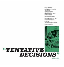 Mikey Erg - Tentative Decisions