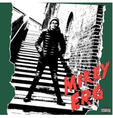 Mikey Erg - Mikey Erg