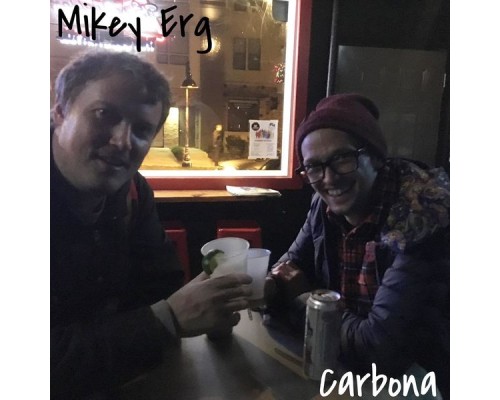 Mikey Erg - Carbona