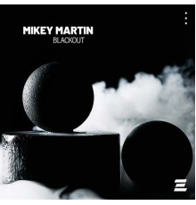 Mikey Martin - Blackout