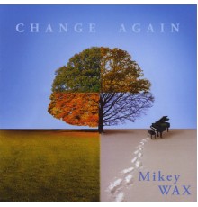 Mikey Wax - Change Again