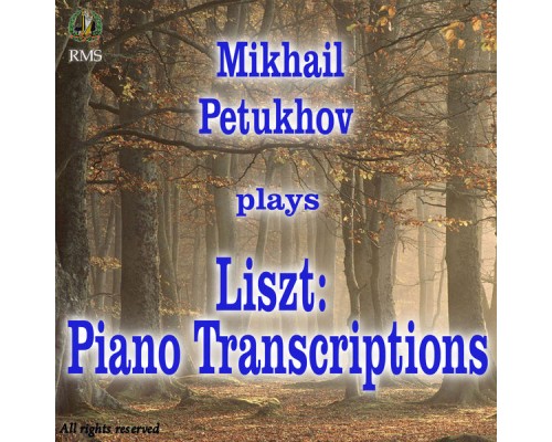 Mikhail Petukhov - Liszt: Piano Transcriptions