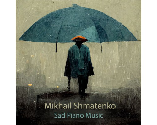 Mikhail Shmatenko - Sad Piano Music