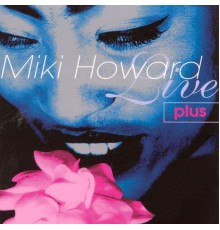 Miki Howard - Live Plus