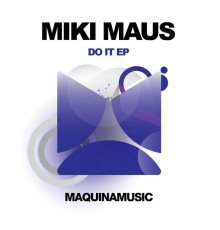 Miki Maus - Do It EP