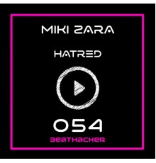 Miki Zara - Hatred