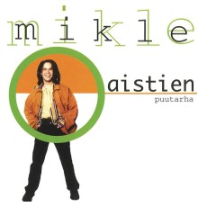 Mikle - Aistien Puutarha