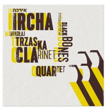 Mikołaj Trzaska Ircha Clarinet Quartet - Black Bones