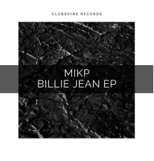 Mikp - Billie Jean EP (Original Mix)