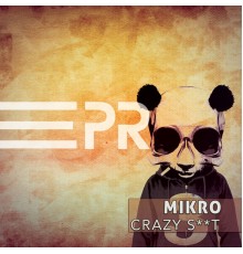 Mikro - Crazy S**t