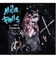 Mila Falls - Remember Me