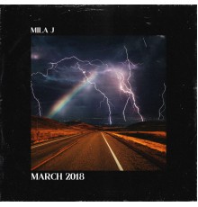 Mila J - MARCH 2018