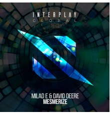 Milad E, David Deere - Mesmerize