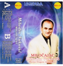 Miladin Vuković Miločajac - Legenda